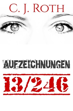 Aufzeichnungen 13/246 von Roth,  C. J.