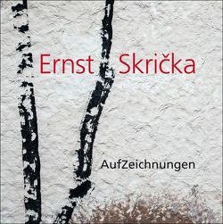 Ernst Skrička – AufZeichnungen von Bandion,  Wolfgang J, Baum,  Peter, Bäumer,  Angelica, Breicha,  Otto, Brendel,  Alfred, Hadraba,  Regina, Hell,  Bodo, Hilger,  Wolfgang, Jandl,  Ernst, Maurer,  Philipp, Skricka,  Ernst, Sotriffer,  Kristian, Steininger,  Florian, Strobl,  Andreas, Vér,  Zoltán, Weigel,  Wolfgang