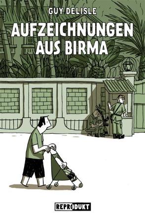 Aufzeichnungen aus Birma von Delisle,  Guy, Wilksen,  Kai