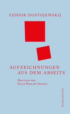 Aufzeichnungen aus dem Abseits von Dostojewskij,  Fjodor, Ingold,  Felix Philipp