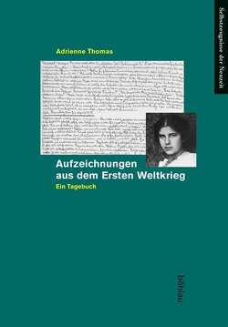 Aufzeichnungen aus dem Ersten Weltkrieg von Scholdt,  Günter, Thomas,  Adrienne