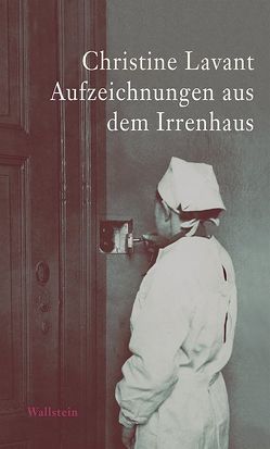 Aufzeichnungen aus dem Irrenhaus von Amann,  Klaus, Lavant,  Christine