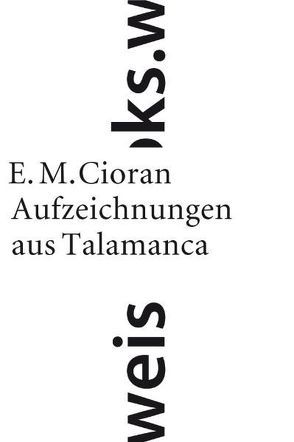 Aufzeichnungen aus Talamanca von Cioran,  E. M., Heyden-Rynsch,  Verena von der