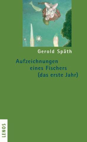 Aufzeichnungen eines Fischers (das erste Jahr) von Späth,  Gerold