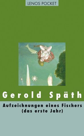 Aufzeichnungen eines Fischers (das erste Jahr) von Späth,  Gerold