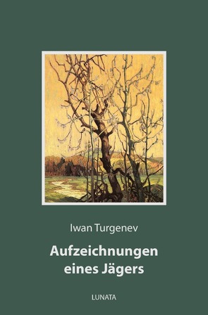 Aufzeichnungen eines Jägers von Turgenev,  Iwan