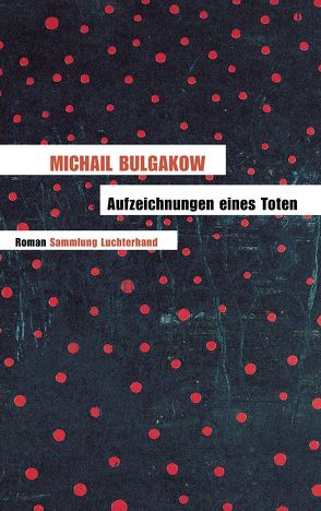 Aufzeichnungen eines Toten von Bulgakow,  Michail, Reschke,  Thomas