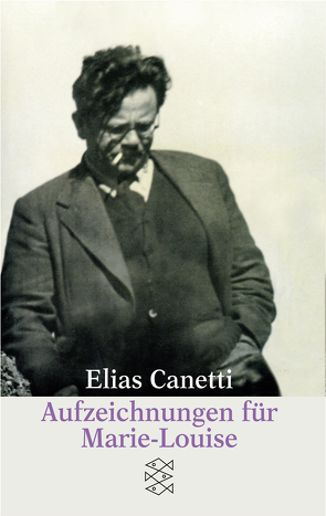 Aufzeichnungen für Marie-Louise von Canetti,  Elias