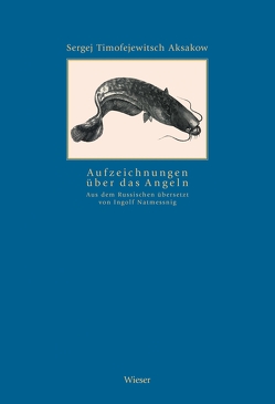 Aufzeichnungen über das Angeln von Aksakow,  Sergej Timofejewitsch, Natmessnig,  Ingolf