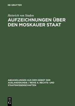 Aufzeichnungen über den Moskauer Staat von Epstein,  Fritz T., Staden,  Heinrich von