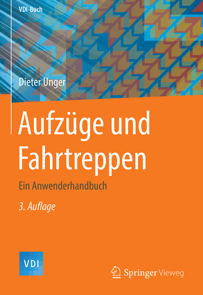 Aufzüge und Fahrtreppen von Unger,  Dieter