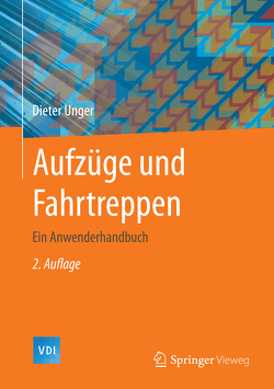 Aufzüge und Fahrtreppen von Unger,  Dieter