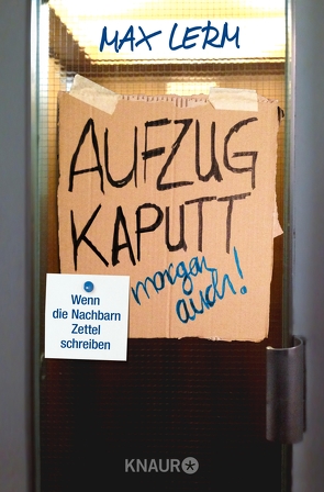 Aufzug kaputt. Morgen auch! von Lerm,  Max