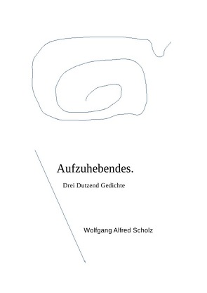 Aufzuhebendes von Scholz,  Wolfgang Alfred