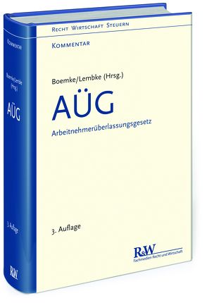 AÜG – Arbeitnehmerüberlassungsgesetz von Boemke,  Burkhard, Lembke,  Mark, Marseaut,  Samuel