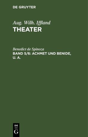 Aug. Wilh. Iffland: Theater / Achmet und Benide, u. a. von Iffland,  Aug. Wilh.