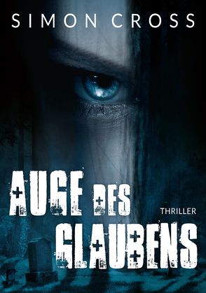 Auge des Glaubens von Cross,  Simon