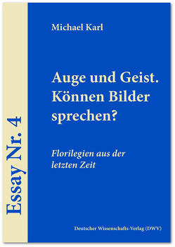 Auge und Geist. Können Bilder sprechen? von Karl,  Michael