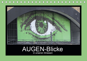 AUGEN-Blicke in unseren Strassen (Tischkalender 2021 DIN A5 quer) von Keller,  Angelika