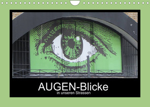 AUGEN-Blicke in unseren Strassen (Wandkalender 2022 DIN A4 quer) von Keller,  Angelika