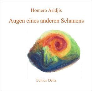 Augen eines anderen Schauens /Ojos de otro mirar von Aridjis,  Homero, Burghardt,  Juana, Burghardt,  Tobias