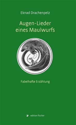 Augen-Lieder eines Maulwurfs von Drachenpelz,  Eknad