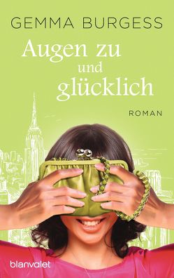 Augen zu und glücklich von Burgess,  Gemma, Geng,  Claudia