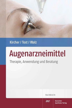 Augenarzneimittel von Kircher,  Wolfgang, Tost,  Frank, Walz,  Lydia