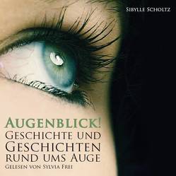 Augenblick! von Scholtz,  Sibylle