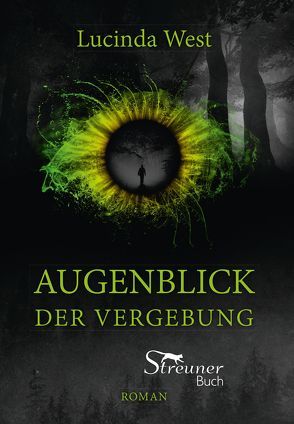 Augenblick der Vergebung von West,  Lucinda