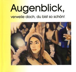 Augenblick, verweile doch, du bist so schön! von Abend,  Sandra, Antweiler,  Wolfgang, Krambrock,  Michael