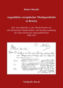 Augenblicke europäischer Musikgeschichte in Briefen von Hanzlik,  Robert