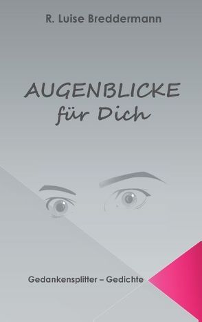 Augenblicke für Dich von Breddermann,  R. Luise