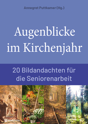 Augenblicke im Kirchenjahr von Becker,  Michael, Bräumer,  Hansjörg, Claaß,  Stefan, Gittermann,  Wolf-Benjamin, Gres,  Martin, Häfner,  Claudia, Herrlinger,  Christiane, Koschut,  Wolfgang, Lechner,  Friedrich, Lenz,  Paul-Ulrich, Mämecke,  Thomas, Markert,  Ludwig, Matthis,  Karsten, Möller,  Jörn, Natzschka,  Niko, Paulsen,  Claudia, Puttkammer,  Annegret, Rath,  Michelle, Siemens-Weibring,  Helga, Wachsmuth,  Harald