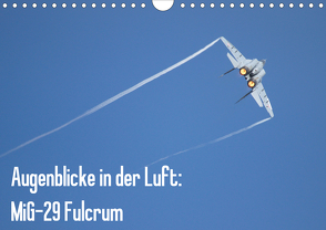 Augenblicke in der Luft: MiG-29 Fulcrum (Wandkalender 2021 DIN A4 quer) von Prokic,  Aleksandar