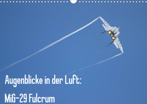 Augenblicke in der Luft: MiG-29 Fulcrum (Wandkalender 2022 DIN A3 quer) von Prokic,  Aleksandar