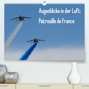 Augenblicke in der Luft: Patrouille de France (Premium, hochwertiger DIN A2 Wandkalender 2022, Kunstdruck in Hochglanz) von Prokic,  Aleksandar