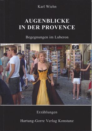 Augenblicke in der Provence von Wiehn,  Karl