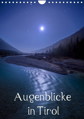 Augenblicke in Tirol (Wandkalender 2023 DIN A4 hoch) von Mauerhofer,  Florian