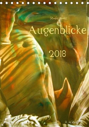 Augenblicke / Kunstkalender 2018 (Tischkalender 2018 DIN A5 hoch) von N.,  N.