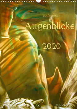 Augenblicke / Kunstkalender 2020 (Wandkalender 2020 DIN A3 hoch) von N.,  N.