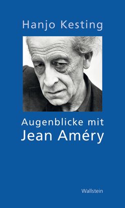 Augenblicke mit Jean Améry von Kesting,  Hanjo