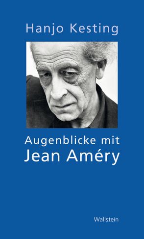 Augenblicke mit Jean Améry von Kesting,  Hanjo