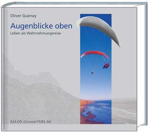 Augenblicke oben von Guenay,  Oliver R