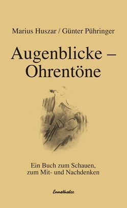 Augenblicke – Ohrentöne von Huszar,  Marius, Pühringer,  Günter