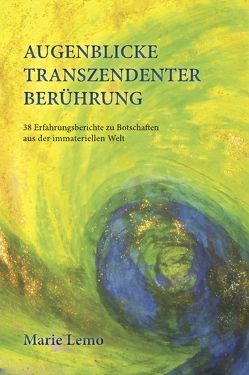 Augenblicke transzendenter Berührung von Lemo,  Marie