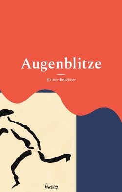 Augenblitze von Brückner,  Heiner