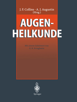 Augenheilkunde von Augustin,  Albert J, Collins,  J.F., Collins,  James F., Krieglstein,  G. K.