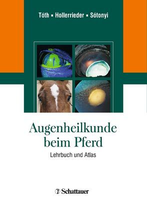 Augenheilkunde beim Pferd von Hollerrieder,  Josef, Sótonyi,  Péter, Tóth,  József