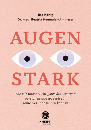 Augenstark von König,  Ilse, Neumaier-Ammerer,  Beatrix